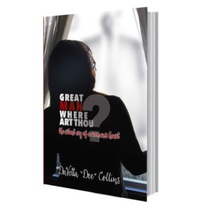 Great Man Where Art Thou? The Silent Cry of a Woman's Heart